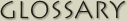 Glossary